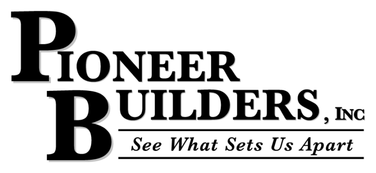 A Foundation of Excellence - Pioneer Builders, Inc.